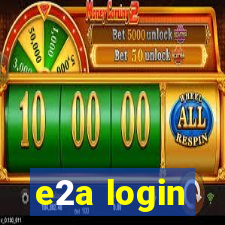 e2a login